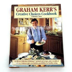 Graham Kerr's Creative Choices Cookbook Hardback Healthy Diet Recipes Cooking